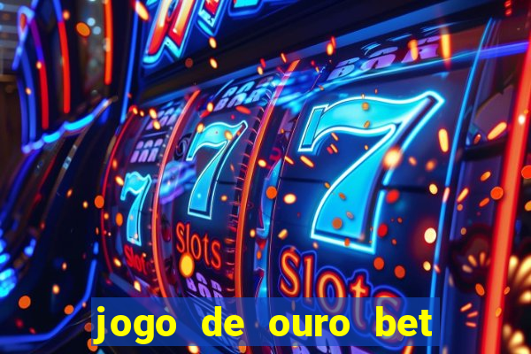 jogo de ouro bet codigo promocional